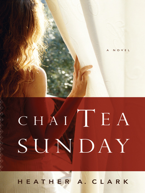 Title details for Chai Tea Sunday by Heather A. Clark - Available